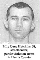 Government - Billy Gene Hutchins, 38, sex offender, arrest on parole violation in Harris County picture